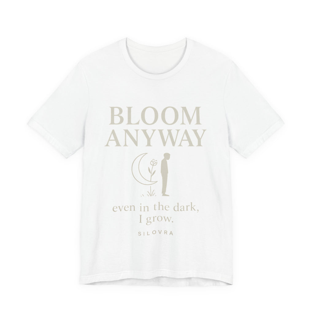 Bloom Anyway — Minimal Streetwear Tee by SILOVRA