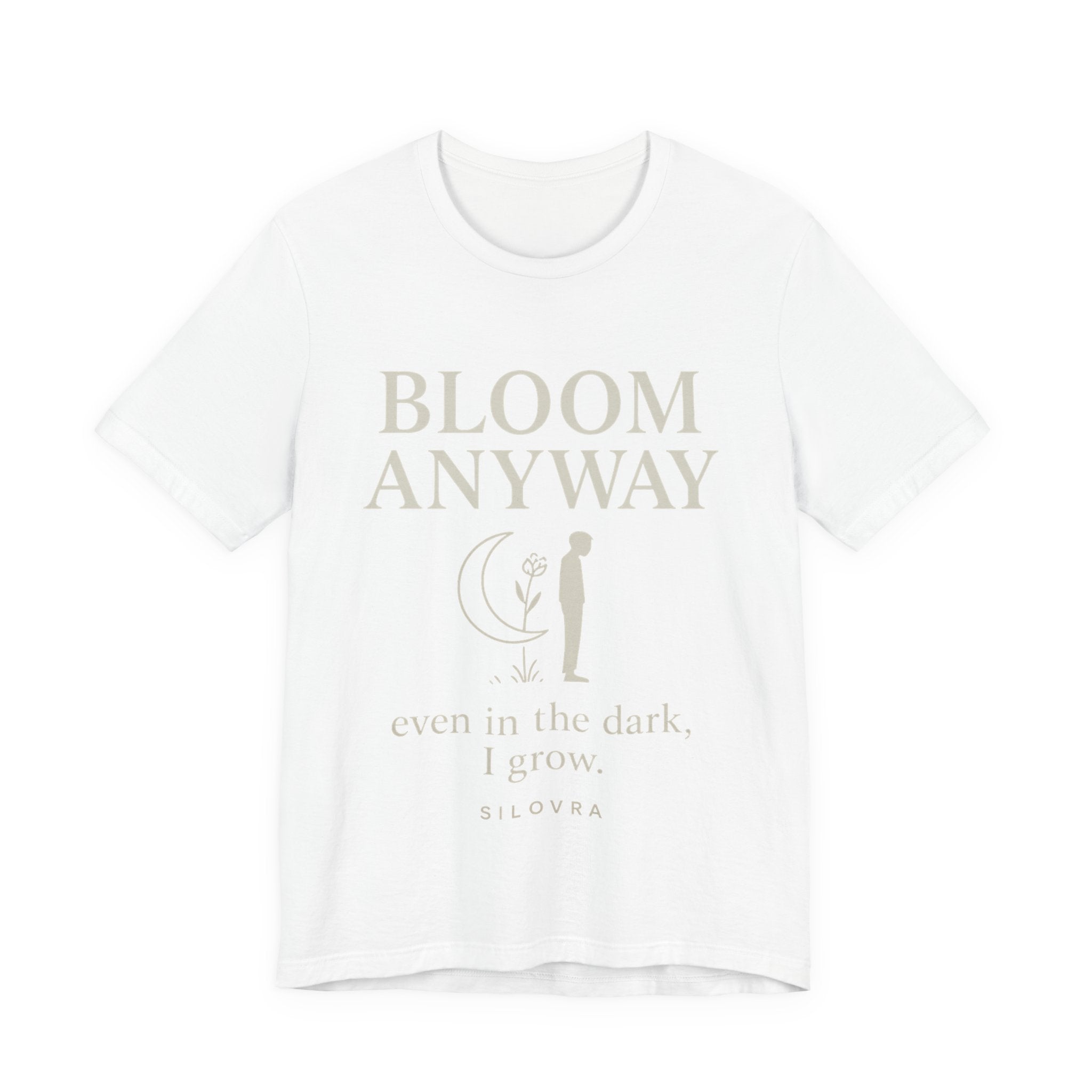 Bloom Anyway — Minimal Streetwear Tee by SILOVRA