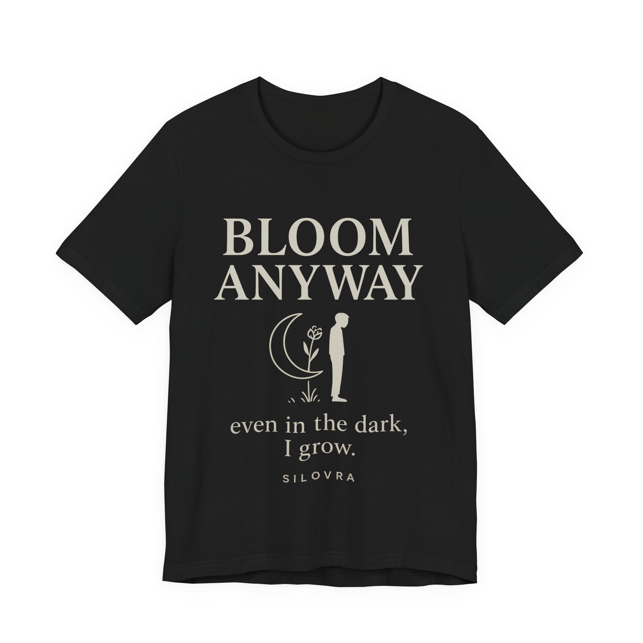 Bloom Anyway — Minimal Streetwear Tee by SILOVRA